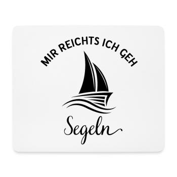 Mir reichts ich geh Segeln Segler Segelboot - Mousepad (Querformat) - Weiß - Vorne