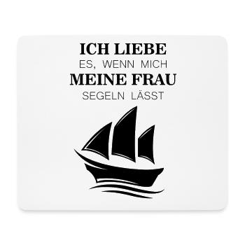 Ich liebe es wenn mich meine Frau Segeln lässt - Mousepad (Querformat) - Weiß - Vorne