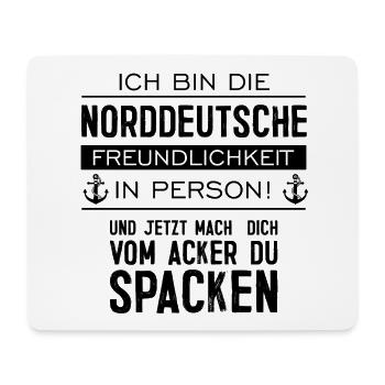 Ich bin die Norddeutsche Freundlichkeit Norden - Mousepad (Querformat) - Weiß - Vorne