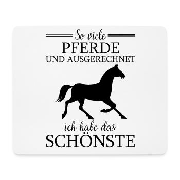 So viele Pferde und Ausgerechnet ich habe das schö - Mousepad (Querformat) - Weiß - Vorne