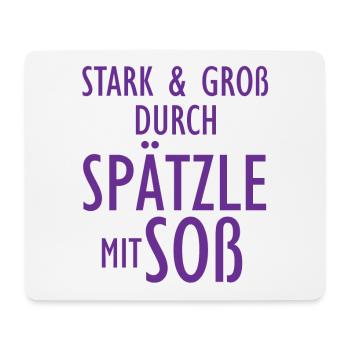 Stark und Groß durch Spätzle mit Soß Schwäbisch - Mousepad (Querformat) - Weiß - Vorne