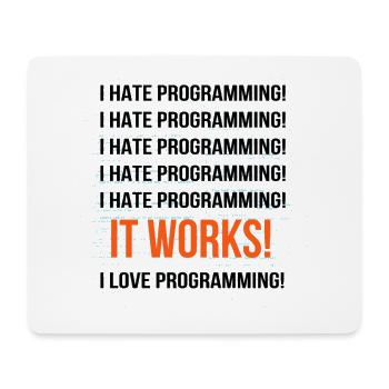 I hate programming It works I love programming - Mousepad (Querformat) - Weiß - Vorne