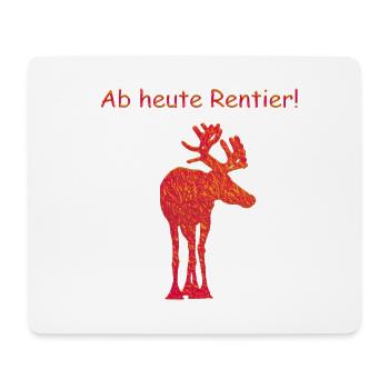 Ab heute Rentier! - Mousepad (Querformat) - Weiß - Vorne