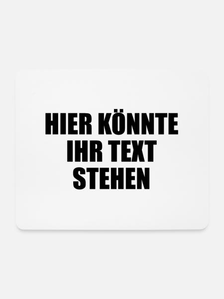 Hier könnte ihr Text Geschenk selber gestalten - Mousepad (Querformat) - Weiß