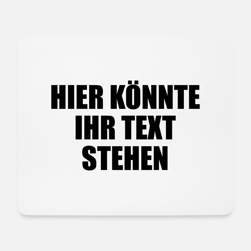 Hier könnte ihr Text Geschenk selber gestalten - Mousepad (Querformat) - Weiß