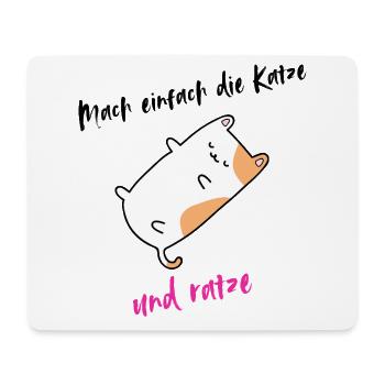 Mach die Katze... und ratze! - Mousepad (Querformat) - Weiß - Vorne