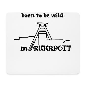 born to be wild Ruhrpott Zollverein Zeche - Mousepad (Querformat) - Weiß - Vorne