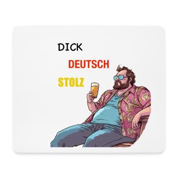 Dick, Deutsch, Stolz - lustige Trinksprüche - Mousepad (Querformat) - Weiß - Vorne