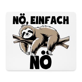 Faultier Nö, einfach Nö - Nein einfach nein Spruch - Mousepad (Querformat) - Weiß - Vorne
