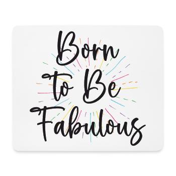 LGBT Pride Month - Born To Be Fabulous - Mouse Pad (horizontal) - white - Front
