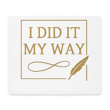 I Did It My Way – Elegant Quote Design ✨🖋️ - Mouse Pad (horizontal) - white - Front