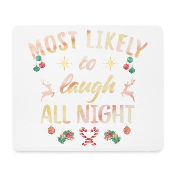 Most likely to laugh all night - Mousepad (Querformat) - Weiß - Vorne