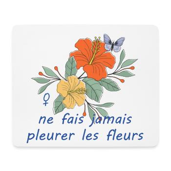 Ne_fais_jamais_pleurer_les_fleurs - Tapis de souris (format paysage) - blanc - Devant