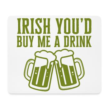 Irlandais : Tu m’achèterais un verre Citation drôle - Tapis de souris (format paysage) - blanc - Devant