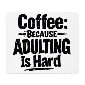 Coffee because adulting is hard - Mousepad (Querformat) - Weiß - Vorne