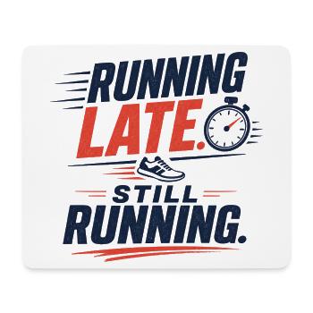 Running Late. Still Running. - Tapis de souris (format paysage) - blanc - Devant