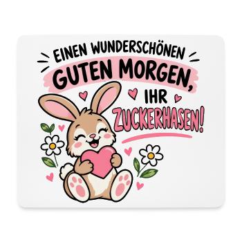 Wunderschönen guten Morgen, ihr Zuckerhasen! - Mousepad (Querformat) - Weiß - Vorne