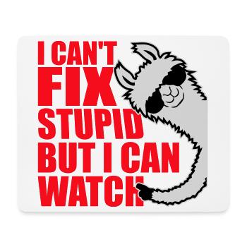 I Can't Fix Stupid But I Can Watch Sarkasmus Lama - Mousepad (Querformat) - Weiß - Vorne