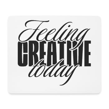 Feeling creative today - Mousepad (Querformat) - Weiß - Vorne