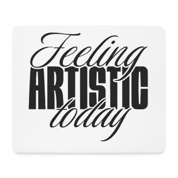 Feeling artistic today - Mousepad (Querformat) - Weiß - Vorne