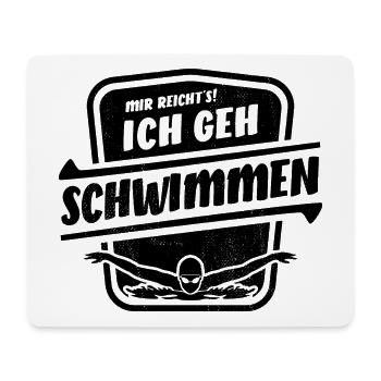 Mir reicht's ich geh Schwimmen - Butterfly - Mousepad (Querformat) - Weiß - Vorne