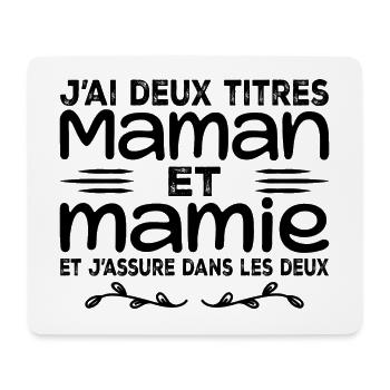 J’ai Deux Titres Maman Et Mamie | Fête des Mères - Tapis de souris (format paysage) - blanc - Devant
