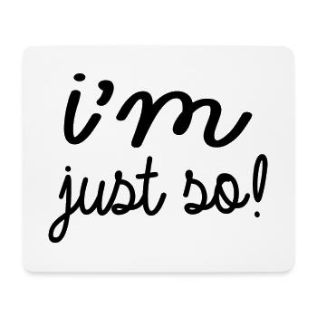 I m just so! - Mouse Pad (horizontal) - white - Front
