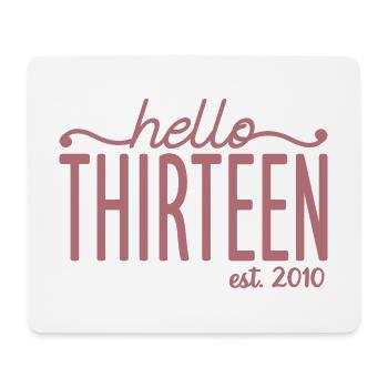 13th Birthday Girls 13 Hello Thirteen Est. 2010 - Mouse Pad (horizontal) - white - Front