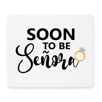 Soon To Be Señora Engagement Bridal Shower Wedding - Mouse Pad (horizontal) - white - Front