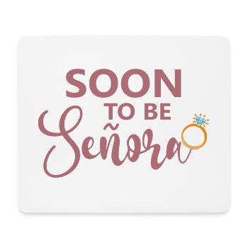 Soon To Be Señora Engagement Bridal Shower Wedding - Mouse Pad (horizontal) - white - Front