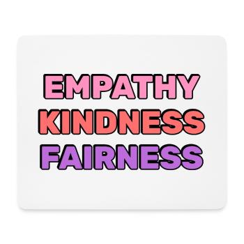 Empathy Kindness Fairness  - Mouse Pad (horizontal) - white - Front