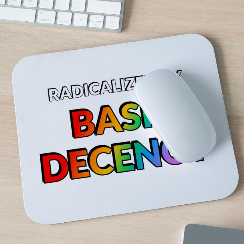 Radicalized By Basic Decency Mouse Pad (horizontal)