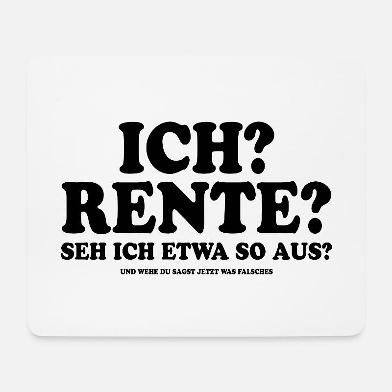 Ich? Rente? Seh ich etwa so aus? - Spruch - Mousepad (Querformat) - Weiß
