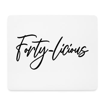 Forty-Licious Funny 40th Birthday Party Men Women - Mouse Pad (horizontal) - white - Front