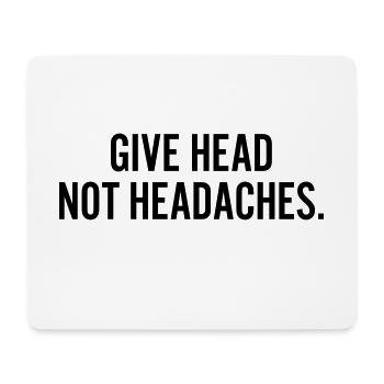 give head, not headaches - Mousepad (Querformat) - Weiß - Vorne