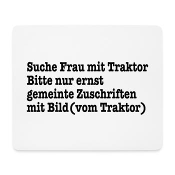 Suche Frau mit Traktor - Bauern Spruch - Mousepad (Querformat) - Weiß - Vorne