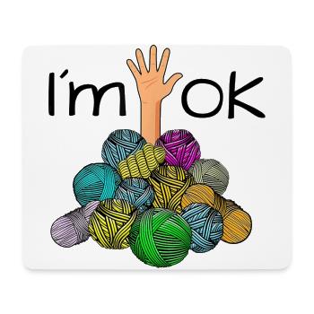 Im Ok Funny Crochet And Knitting Yarn Mess - Mousepad (Querformat) - Weiß - Vorne