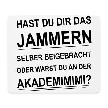 Hast Du Dir Das Jammern Selber Beigebracht - Mousepad (Querformat) - Weiß - Vorne