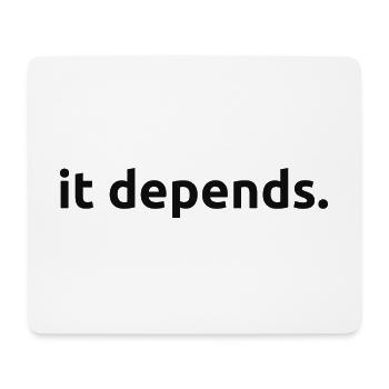 It Depends - Funny Lawyer Legal Prosecutor's Gift - Mouse Pad (horizontal) - white - Front