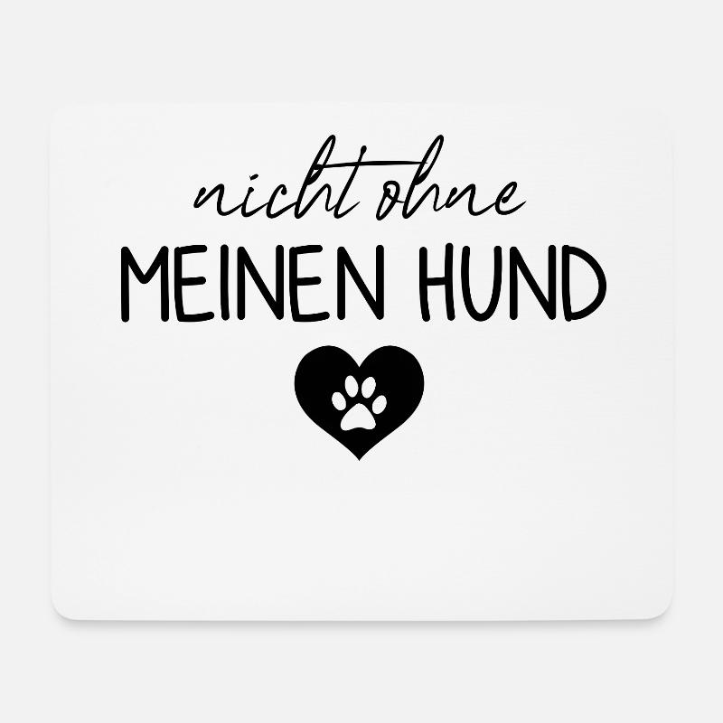 Nicht ohne meinen Hund | Hunde | Hundebesitzer - Mousepad (Querformat) - Weiß