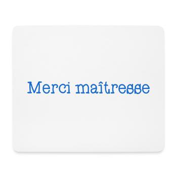 MAÎTRESSE. MERCI. MERCI MAÎTRESSE - Tapis de souris (format paysage) - blanc - Devant