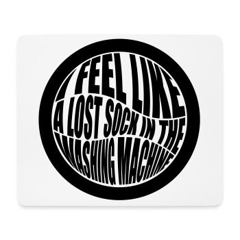 I feel like a lost sock in the washing machine - Mousepad (Querformat) - Weiß - Vorne