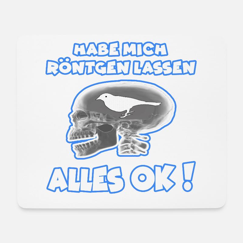 Habe mich Röntgen lassen, alles OK ! funshirt - Mousepad (Querformat) - Weiß