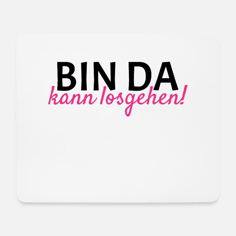 Bin da Kann losgehen - Mousepad (Querformat) - Weiß