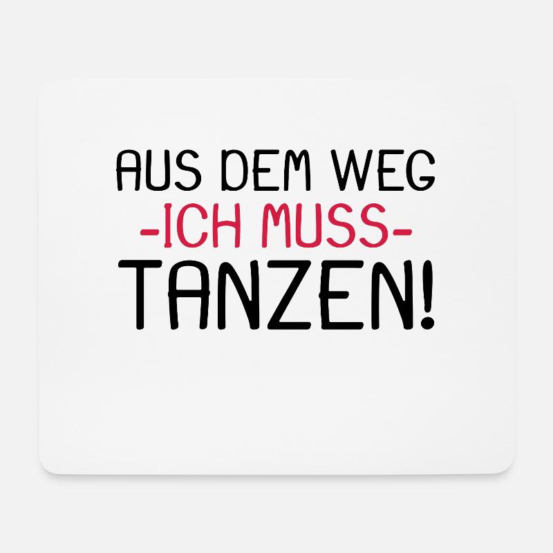 Aus dem Weg ich muss tanzen - Mousepad (Querformat) - Weiß