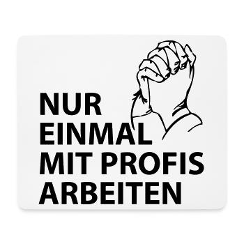 nur einmal mit profis arbeiten - Mousepad (Querformat) - Weiß - Vorne