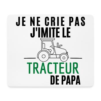 Je ne crie pas J'imite le Tracteur de Papa - Tapis de souris (format paysage) - blanc - Devant