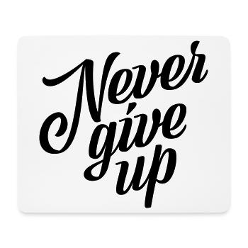 Never give up - Mousepad (Querformat) - Weiß - Vorne