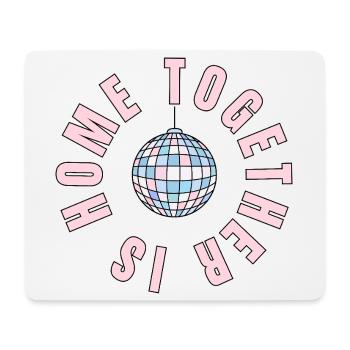 Home Is Where We Are Together - Disco Ball - Mousepad (Querformat) - Weiß - Vorne