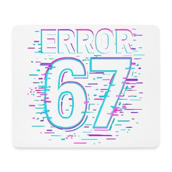 Error 67 Six Seven Glitch Cyber Meme Gift Idea - Mouse Pad (horizontal) - white - Front